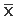 x