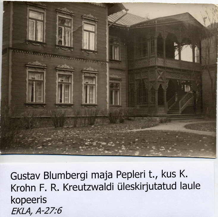 Gustav Blumbergi maja Pepleri t., kus K. Krohn F. R. Kreutzwaldi üleskirjutatud laule kopeeris. - EKLA, A-27:6
